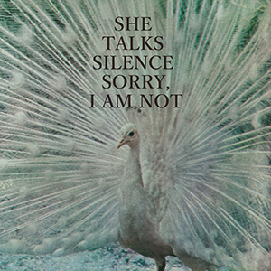 SHE TALKS SILENCE / Sorry, I Am Not [DIGITAL]