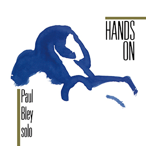 Paul Bley / Hands On