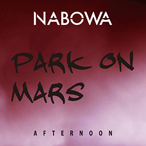 NABOWA / PARK ON MARS [AFTERNOON] [DIGITAL]