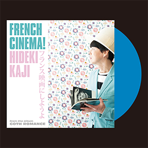 HIDEKI KAJI / FRENCH CINEMA ! | NON NON SONG [BLUE VINYL 7INCH]