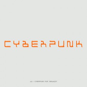 JJJ / Cyberpunk feat. Benjazzy [DIGITAL]