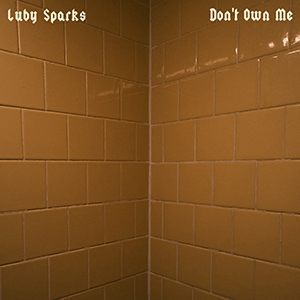Luby Sparks / Don't Own Me [DIGITAL]