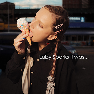 Luby Sparks / I was... [DIGITAL]