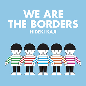 HIDEKI KAJI / WE ARE THE BORDERS E.P. [CD]